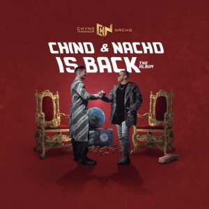 Nacho, Chyno Miranda – Chino Y Nacho Is Back (2021)